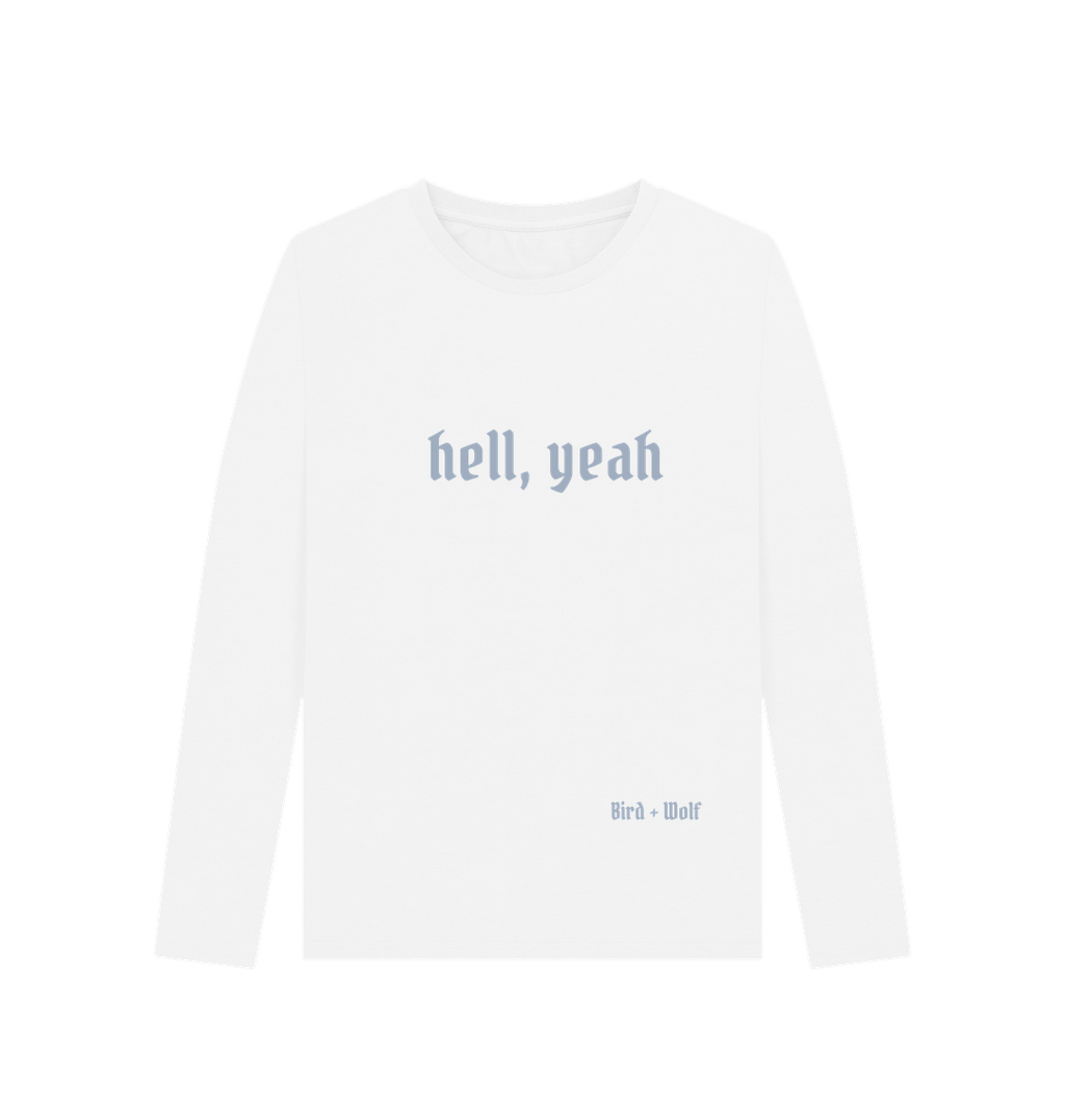 White Hell, Yeah Long Sleeve Tee