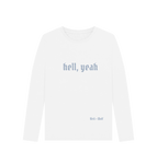 White Hell, Yeah Long Sleeve Tee