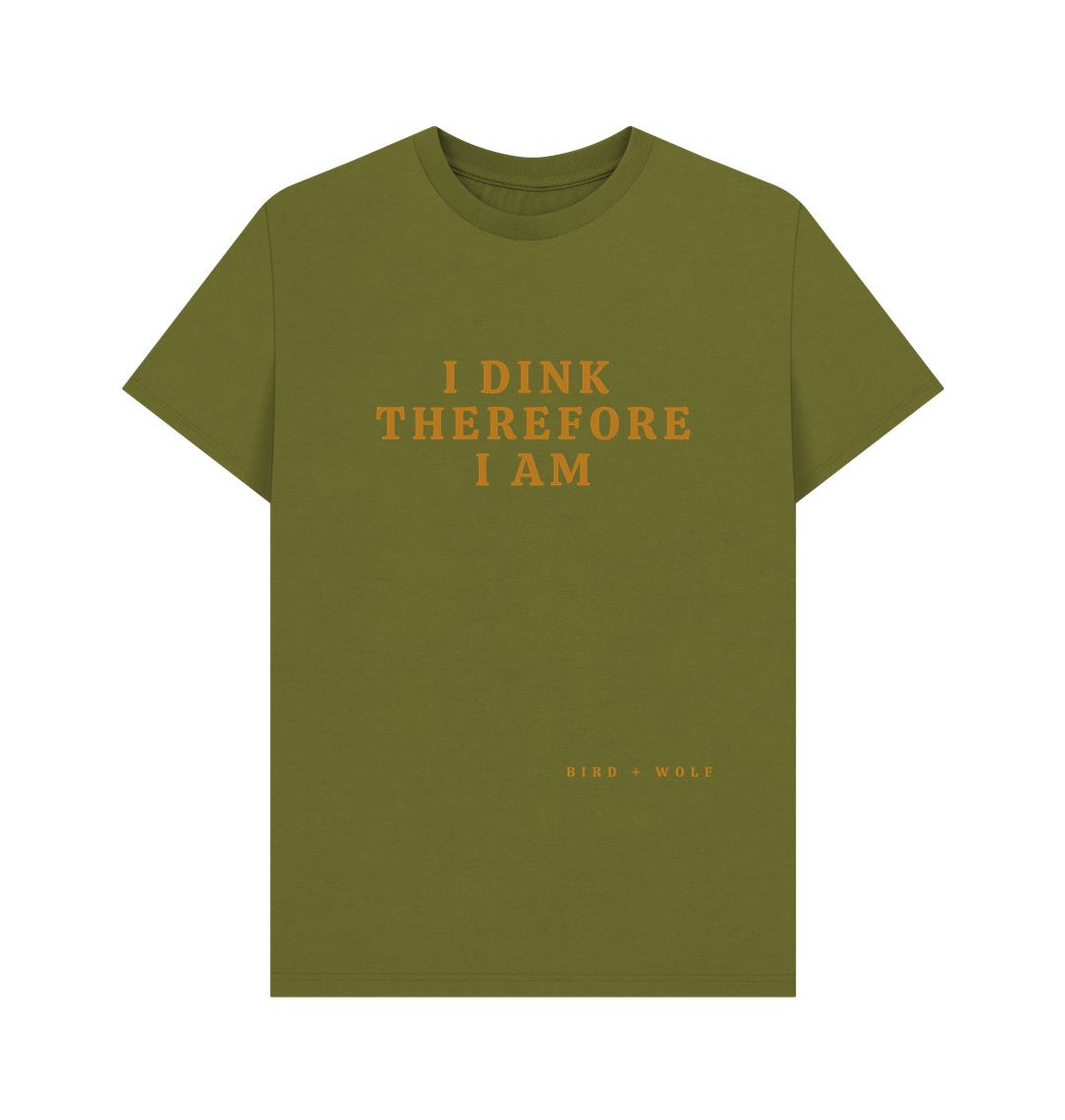 Moss Green I Dink Therefore I Am Classic Tee