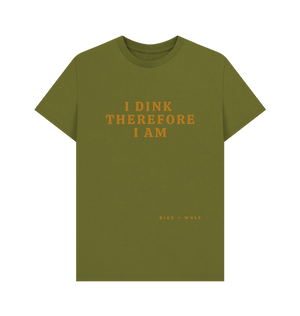 Moss Green I Dink Therefore I Am Classic Tee