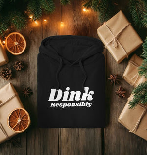 Dink Responsibly Chunky Hoodie