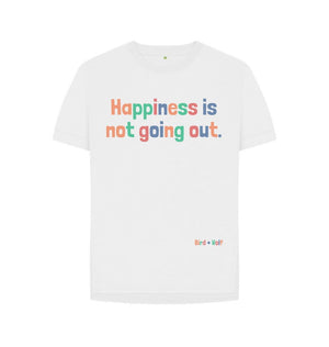 White Happiness Is Not Going Out Relaxed Tee