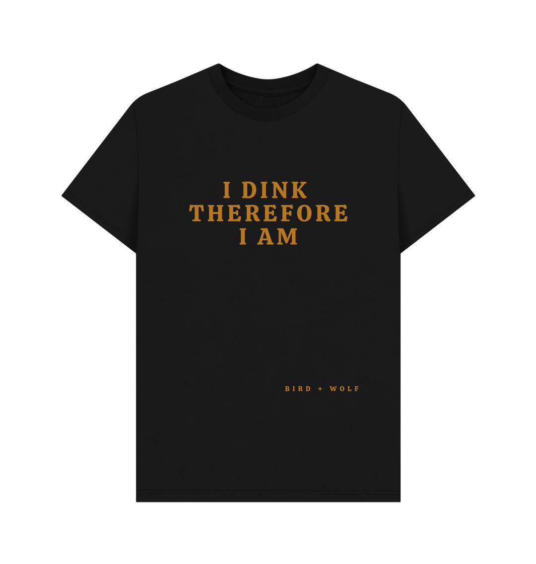 Black I Dink Therefore I Am Classic Tee