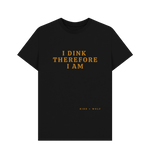 Black I Dink Therefore I Am Classic Tee