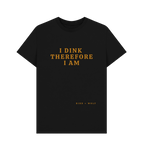 Black I Dink Therefore I Am Classic Tee