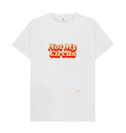 White Not My Circus Classic Tee