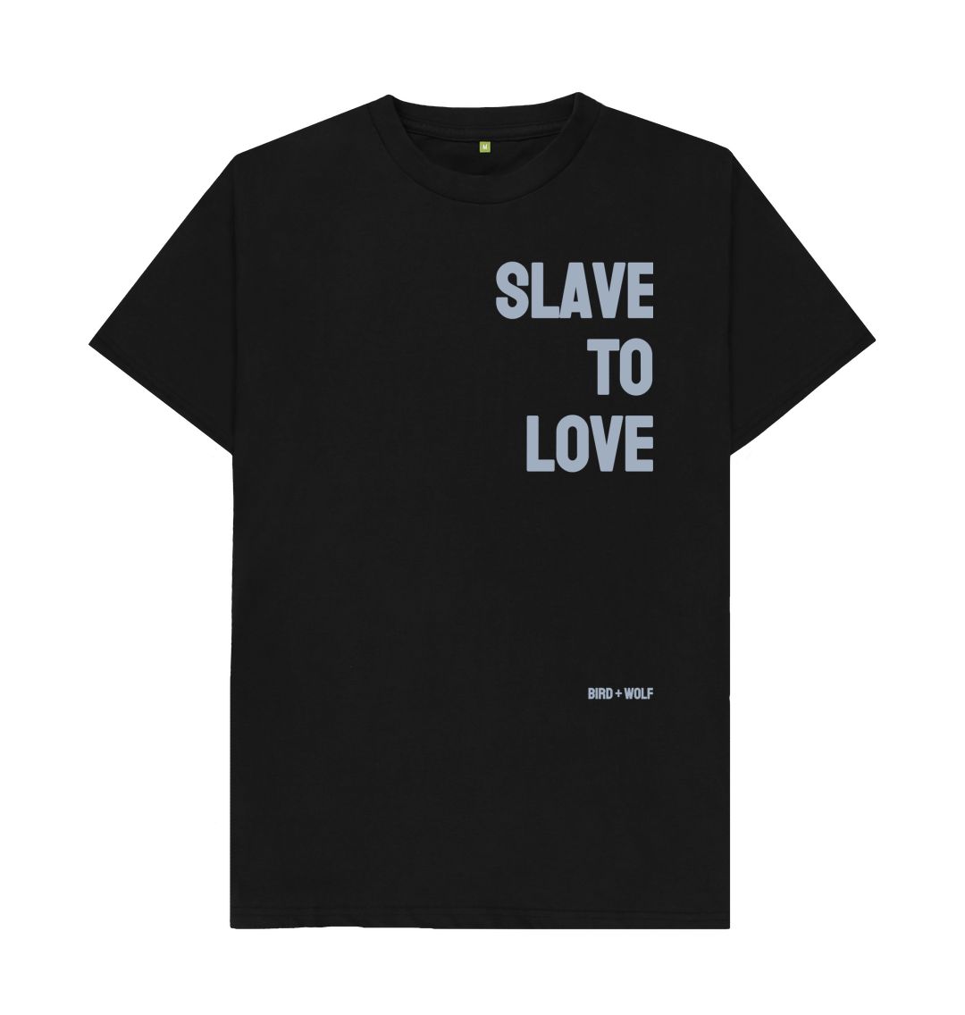 Black Slave To Love Classic Tee