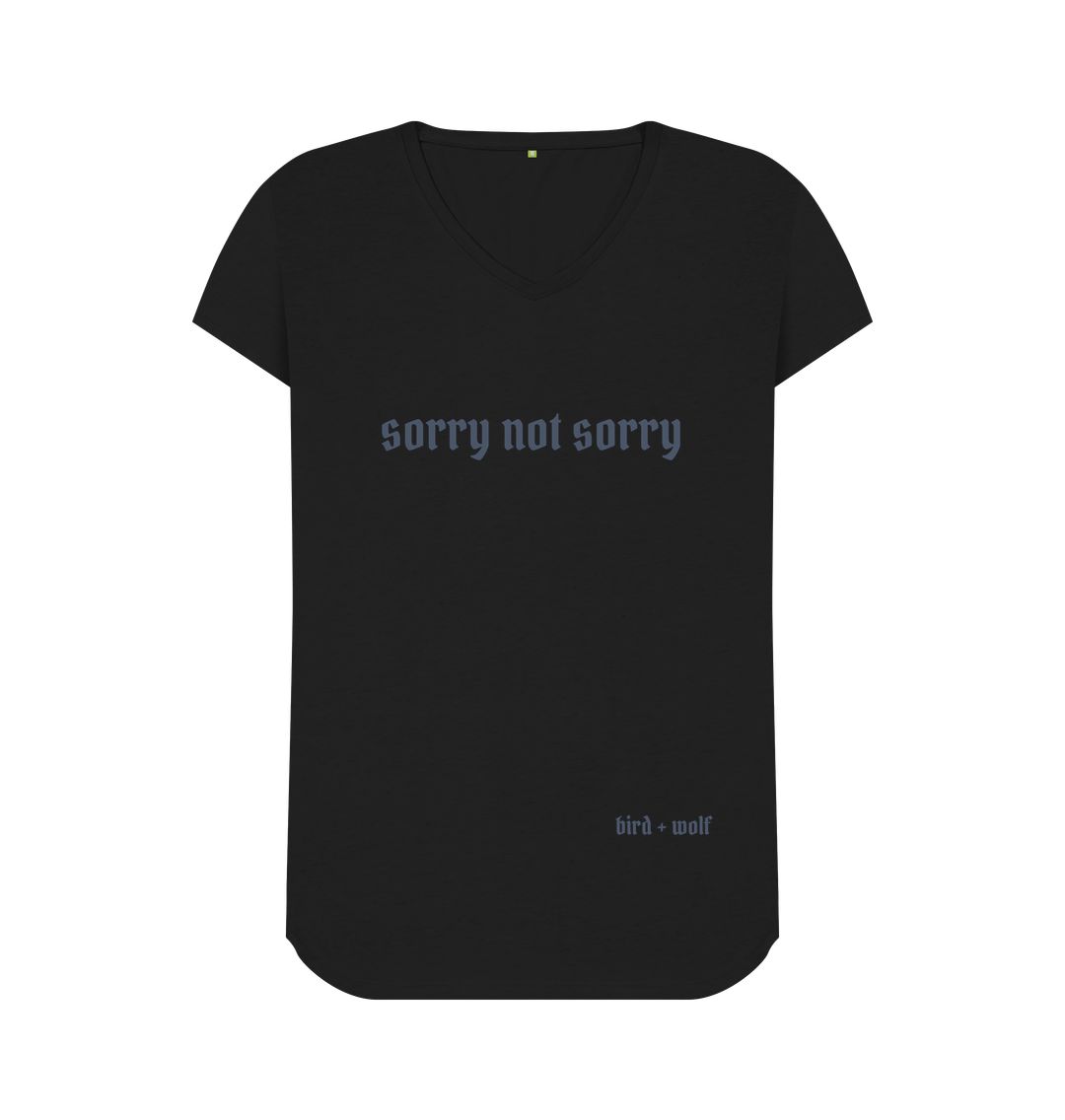 Black Sorry Not Sorry V Neck Tee