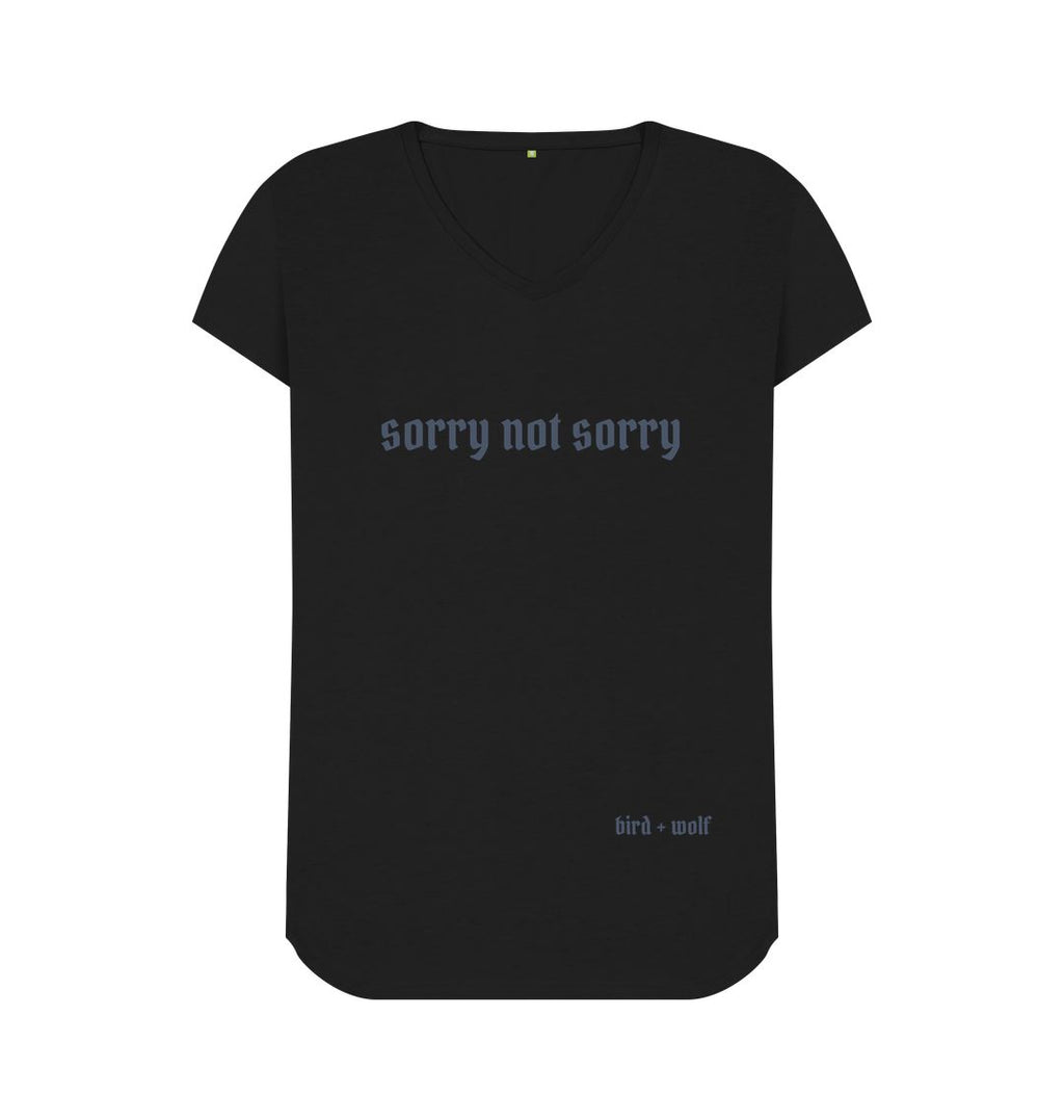 Black Sorry Not Sorry V Neck Tee