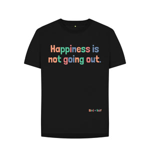 Black Happiness Is Not Going Out Relaxed Tee