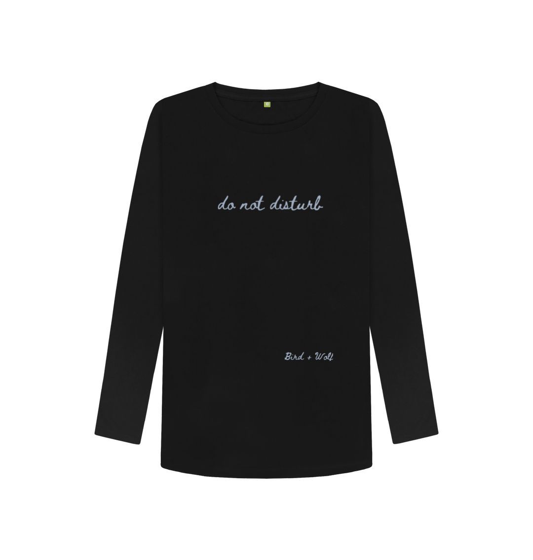 Black Do Not Disturb Long Sleeve T Shirt.