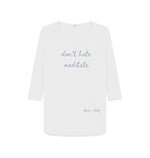 White Don't Hate Meditate 3\/4 Length Sleeve T Shirt