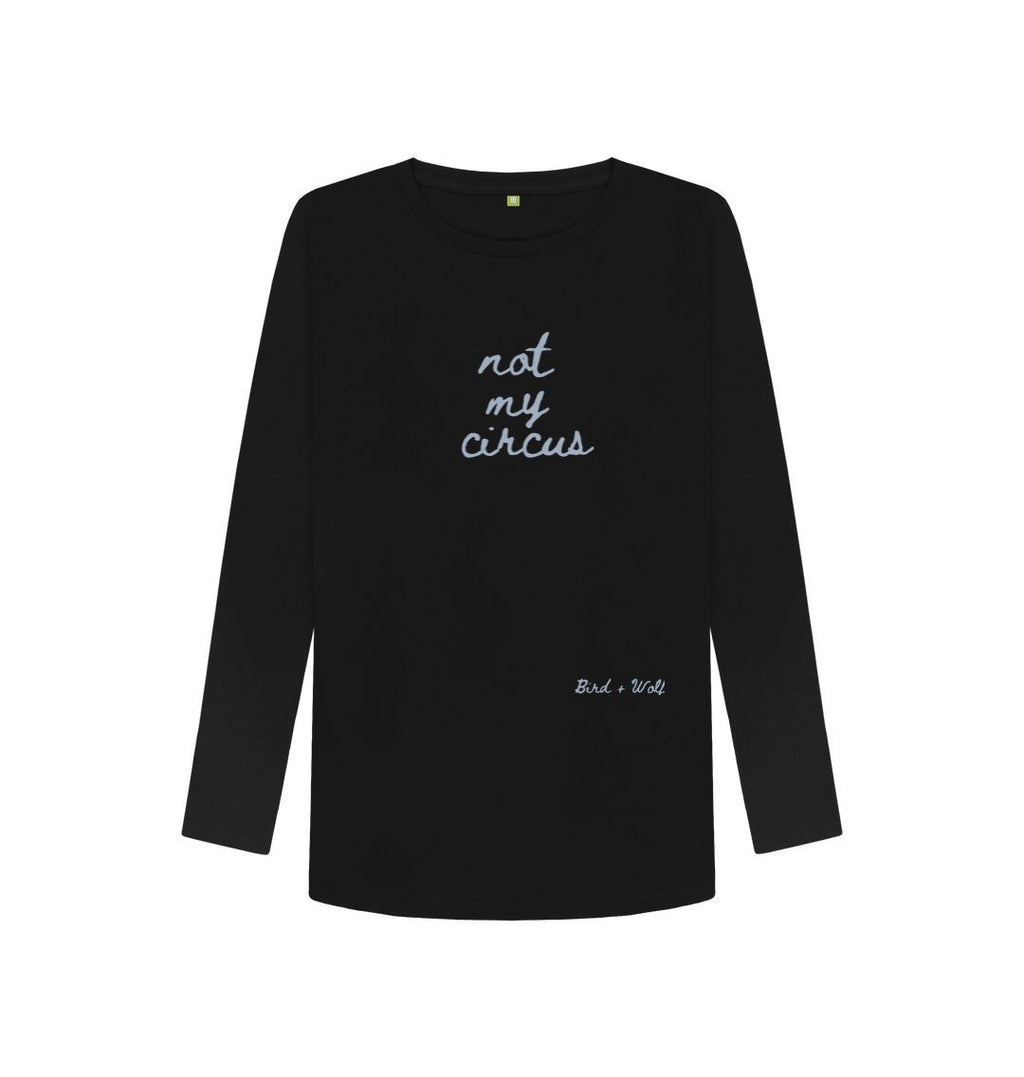 Black Not My Circus Long Sleeve T Shirt